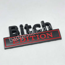 Load image into Gallery viewer, Bitch Edition Emblem Fender Metal Badge