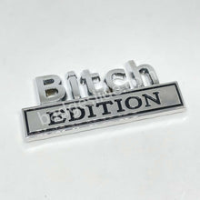 Load image into Gallery viewer, Bitch Edition Emblem Fender Metal Badge