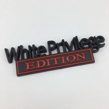 Load image into Gallery viewer, The Original White Privilege Edition Emblem