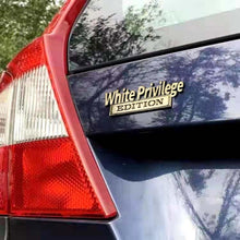 Load image into Gallery viewer, The Original White Privilege Edition Emblem Fender Badge