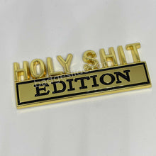 Load image into Gallery viewer, The Original HOLY SHIT EDITION Emblem Fender Badge