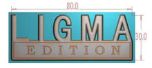 Load image into Gallery viewer, The Original LIGMA EDITION Emblem Fender Badge-Custom-3
