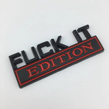 Load image into Gallery viewer, The Original FUCK IT Edition Emblem Fender Badge
