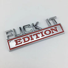 Load image into Gallery viewer, The Original FUCK IT Edition Emblem Fender Badge
