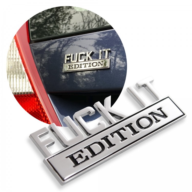 The Original Fuck It Edition Emblem Fender Badge