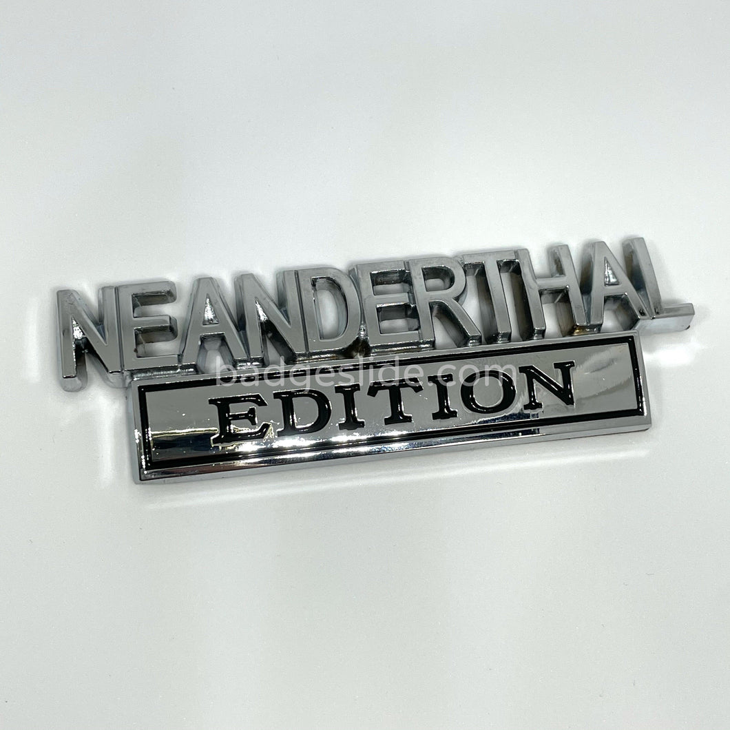 The Original NEANDERTHAL Edition Emblem Fender Badge